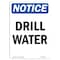 Signmission OSHA Notice, 5" Height, Drill Water Sign, 5" X 3.5", Portrait OS-NS-D-35-V-11545 - alternate 1